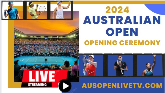 2023 Australian Open Tennis Opening Ceremony Live Streaming