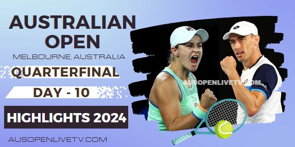 Australian Open Tennis QF Day 10 Highlights 2024