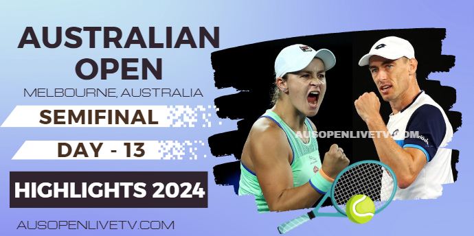 Australian Open Tennis Day 13 Highlights 2024