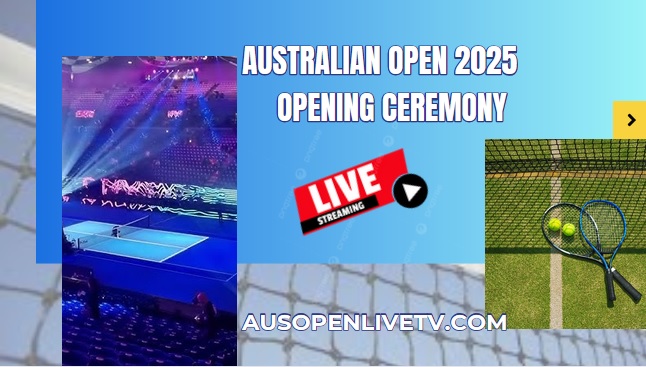 2023 Australian Open Tennis Opening Ceremony Live Streaming