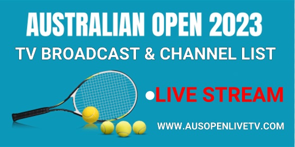 2023 Australian Open TV Broadcasters TV Channel Live Stream